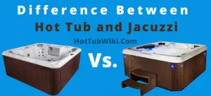 Difference Between Hot Tub and Jacuzzi