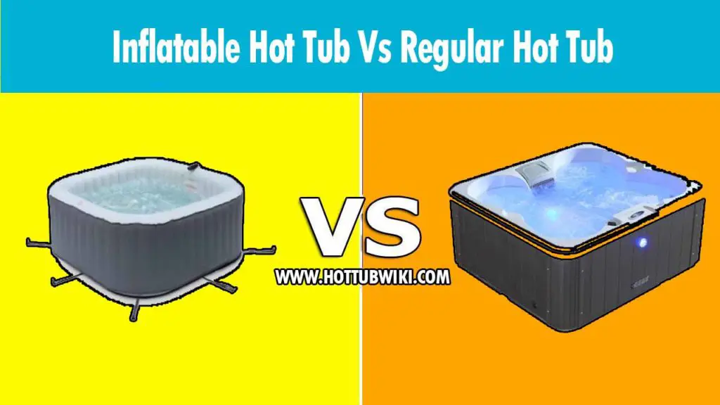 Inflatable Hot Tub Vs Regular Hot Tub (Which One Do You Need?) Swim