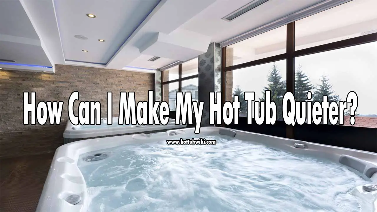 How Can I Make My Hot Tub Quieter (& Soundproof it?) Swim Living