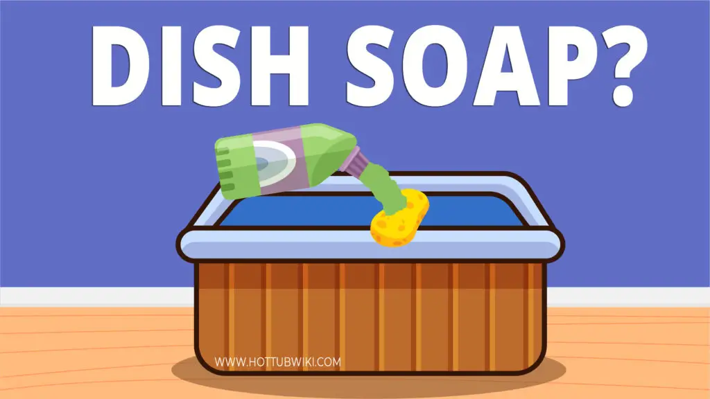 Can You Use Dish Soap To Clean A Hot Tub? Swim Living