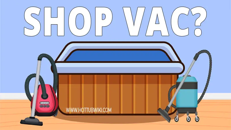 You can use the shop vac to clean a lot of things. But, can you use the shop vac to clean the hot tub? Yes, you can use a shop vac to clean the hot tub. You can also use the shop vac to drain the hot tub.