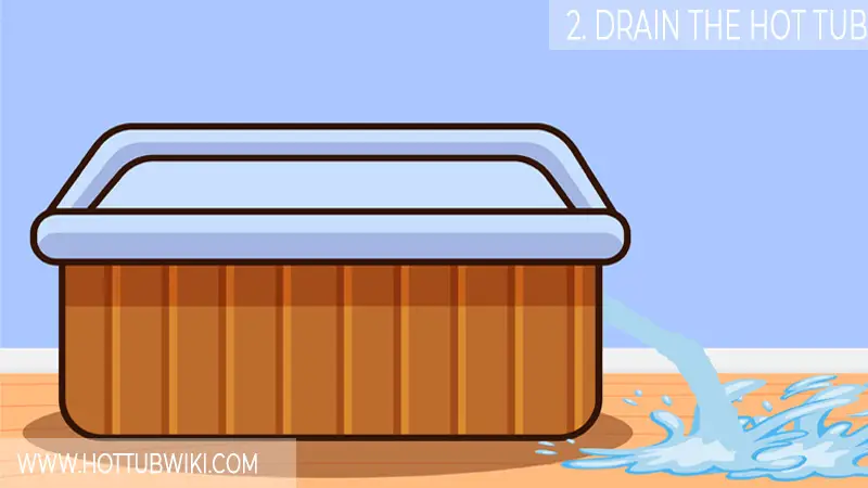 2. Drain The Hot Tub