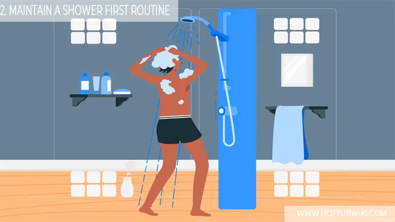 2. Maintain A Shower First Routine