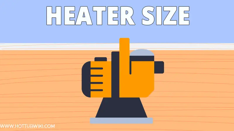 The heater size is also imporant. If the heat is more powerful and larger then the hot tub will heat faster.