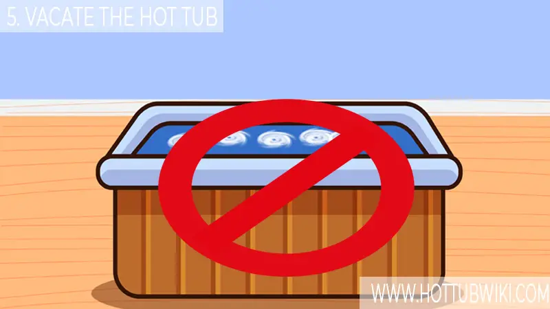 5. Vacate the Hot Tub